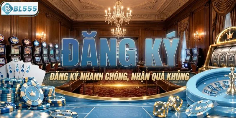 3 bước đăng ký BL555 siêu tốc
