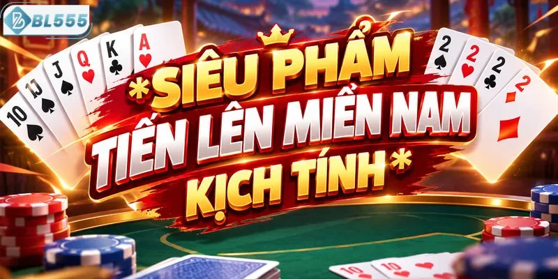 Siêu phẩm tiến lên miền nam kịch tính