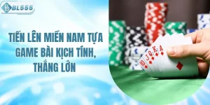 Game Bài Tiến Lên Miền Nam Bài Kịch Tính, Lôi Cuốn 
